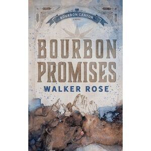Bourbon Promises -- Walker Rose